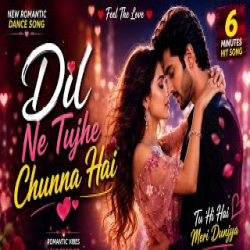 Dil Ne Tujhe Chunna Hai Mp3 Song