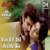 Dard E Dil Jeene Ka (Jhankar Beats) -Alka Yagnik, Mohammed Aziz
