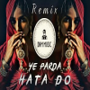 Ye Parda Hata Do - Desi Hip Hop Remix