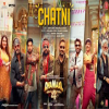 CHATNI (Dhamaal 4) - Neelkamal Singh, Mamta Sharma