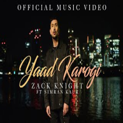 Yaad Karogi - Zack Knight, Simran Kaur Mp3 Song