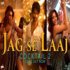 Jag Se Laaj (Cocktail 2) - Shilpa Rao, Aarvan
