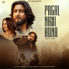 Pagal Nayi Hona - Khan Saab