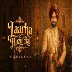 Laarha Hazir Hai - Satinder Sartaaj Mp3 Song