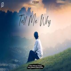 TELL ME WHY - DEVEL Mp3 Song