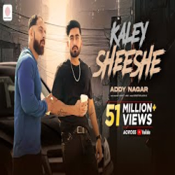 Kaley Sheshe - Addy Nagar Mp3 Song