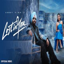 Lost In You - Ammy Virk Mp3 Song