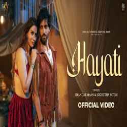 Hayati - Sikandar Maan, Suchetha Satish Mp3 Song