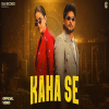 KAHA SE - Bintu pabra, Shiva choudhary