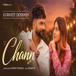 CHANN - GURNEET DOSANJH Mp3 Song