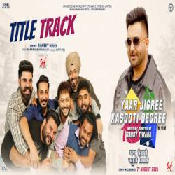 Yaar Jigree Kasooti Degree (Title Track) - Sharry Mann Mp3 Song