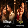 Ek Mulaqat X Manjha - Mashup