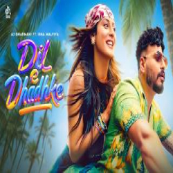 Dil E Dhadhke - AJ Dharmani, Shradha Mishra Mp3 Song