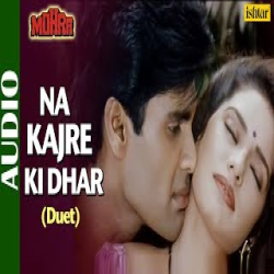 Na Kajre Ki dhar (Jhankar Beats) - Pankaj Udhas, Sadhana Sargam Mp3 Song