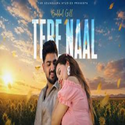 Tere Naal - Babbal Gill Mp3 Song