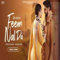 Feem Nal Da - Kulshan Sandhu Mp3 Song