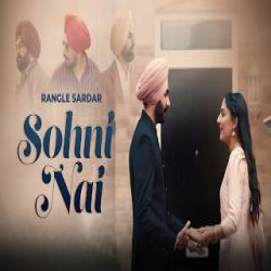 Sohni Nai - Rangle Sardar Mp3 Song