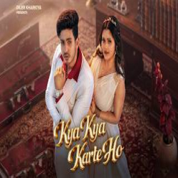 Kya Kya Karte Ho - Diler Kharkiya, Shiva Choudhary Mp3 Song