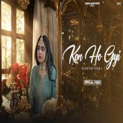Kon Ho Gyi - Gurbind Tohra Mp3 Song