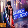 Aankhon Se Tune 2.0 - Dev Negi, Palak Muchhal, Kumar Sanu, Alka Yagnik