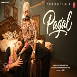 Pagal - Manavgeet Gill Mp3 Song