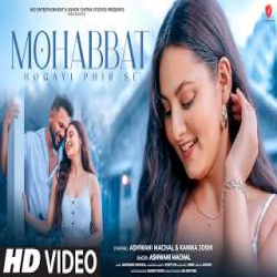 Mohabbat Ho Gayi Phirse - Ashwani Machal Mp3 Song
